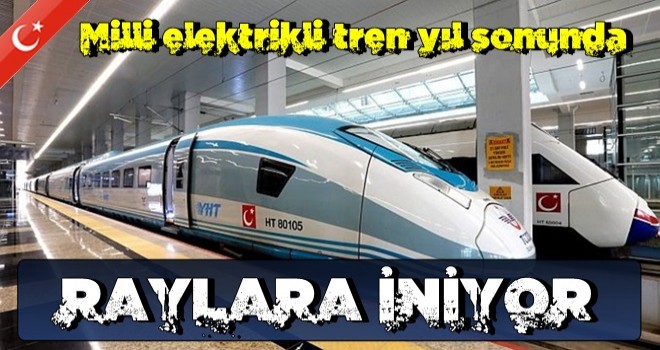 Milli elektrikli trende geri sayım