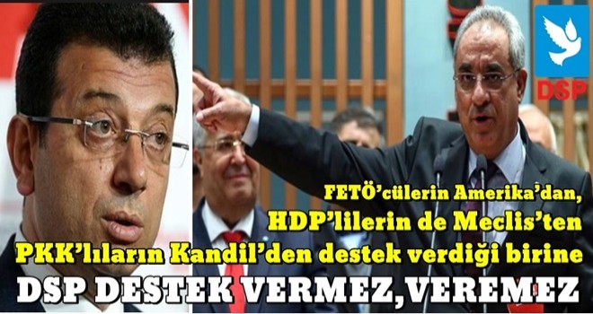 DSP'den çok konuşulacak İmamoğlu mesajı!