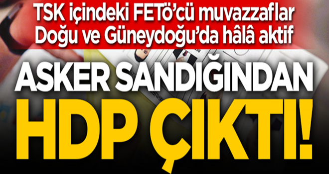 Asker sandığından HDP çıktı!