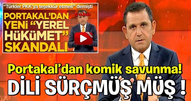 ‘Yerel hükümet’ skandalına imza atan Fatih Portakal’dan komik savunma!