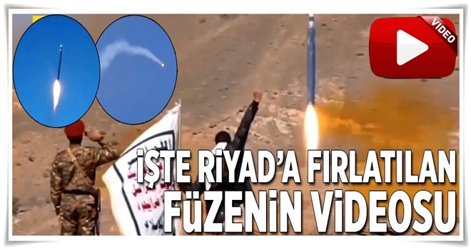 Yemen'den Riyad'a fırlatılan füzenin videosu