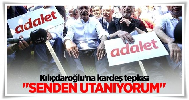 Kılıçdaroğlu'na kardeş tepkisi