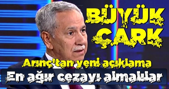 ‘KHK faciadır’ diyen Bülent Arınç’tan yeni açıklama: En ağır cezayı almalılar