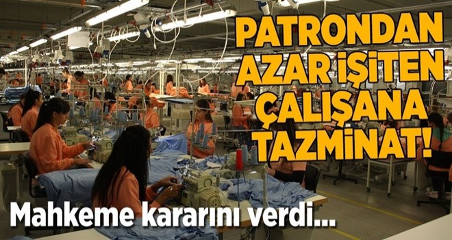 Patronun'dan azar işiten işçi istifa ederse tazminat alacak .