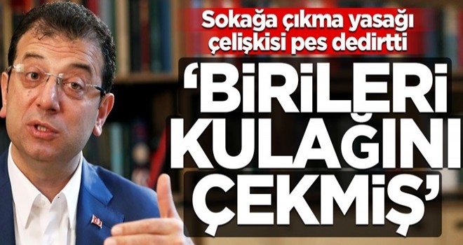 ekrem'in sokağa çıkma yasağı konusundaki çelişkisi infiale neden oldu! "Demek ki birileri kulağını çekmiş"