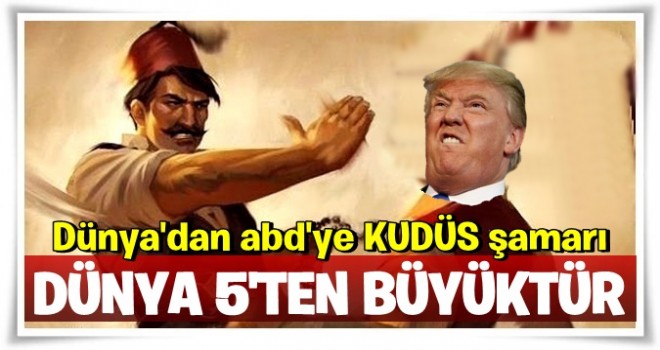 Dünyadan ABD’ye Kudüs şamarı