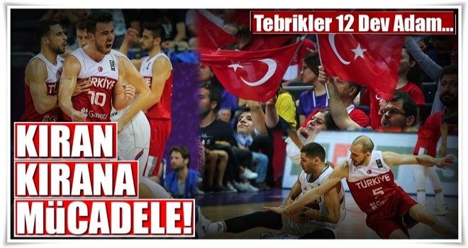 Kıran kırana mücadele: 80-74