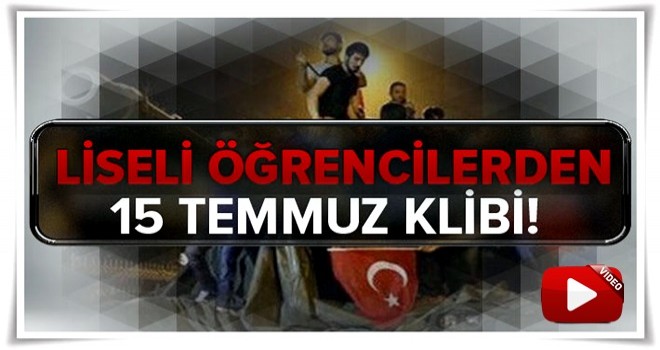 Liseli gözüyle 15 Temmuz.