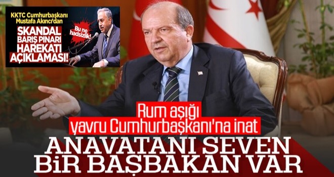 KKTC Başbakanı Ersin Tatar, Mustafa Akıncı'yı kınadı