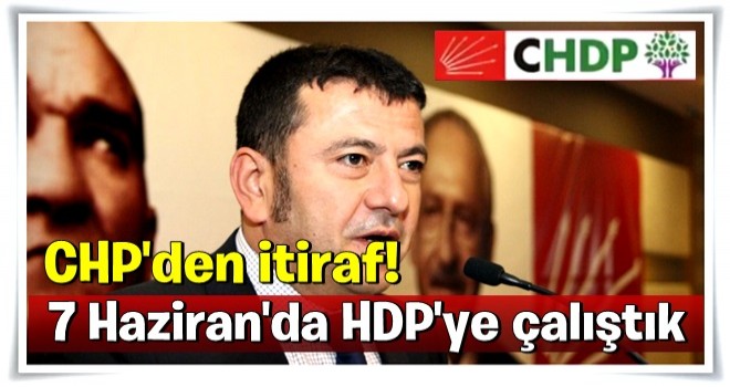 CHP'den itiraf! 7 Haziran'da HDP'ye çalıştık