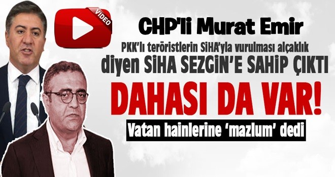 CHP'li Murat Emir SiHA Sezgin'e sahip çıktı