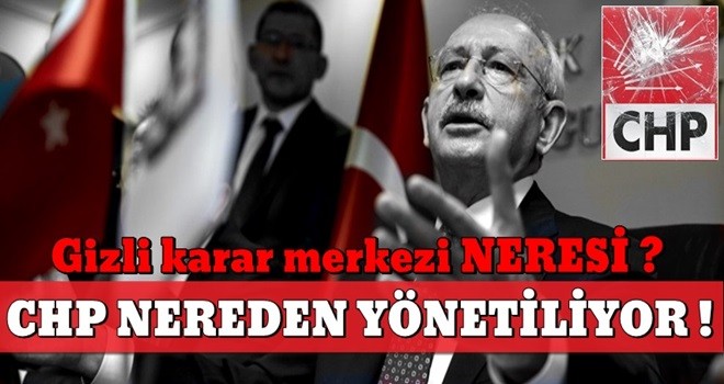 CHP bu kez çok fena karıştı! Gizli karar merkezi!