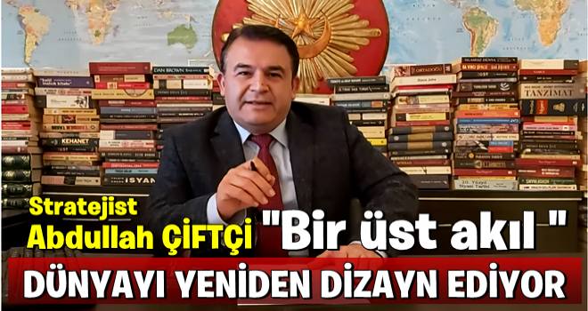 Bir üst akıl dünyayı yeniden dizayn ediyor