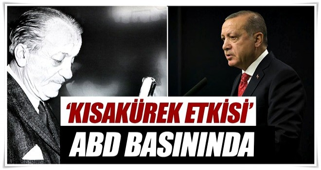 ‘Kısakürek etkisi’ ABD basınında...