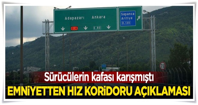 Sürücülerin kafası karışmıştı! Emniyetten hız koridoru açıklaması