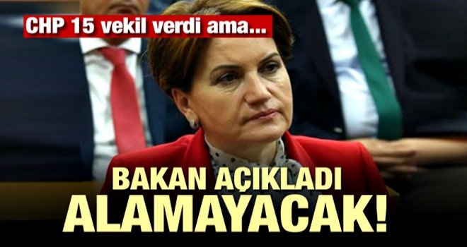 Bakan açıkladı! İyi Parti alamayacak