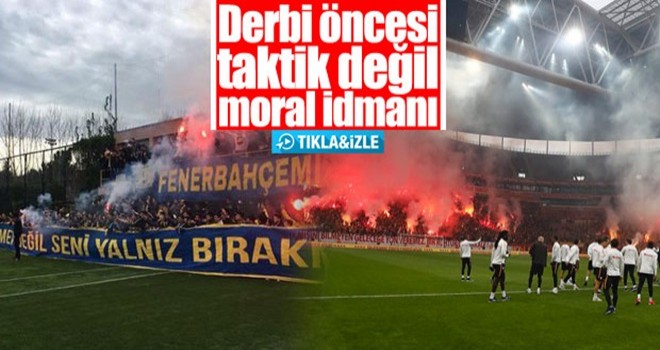 Derbi öncesi takımlara taraftar desteği