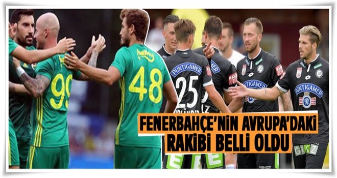 Fenerbahçe'nin rakibi belli oldu