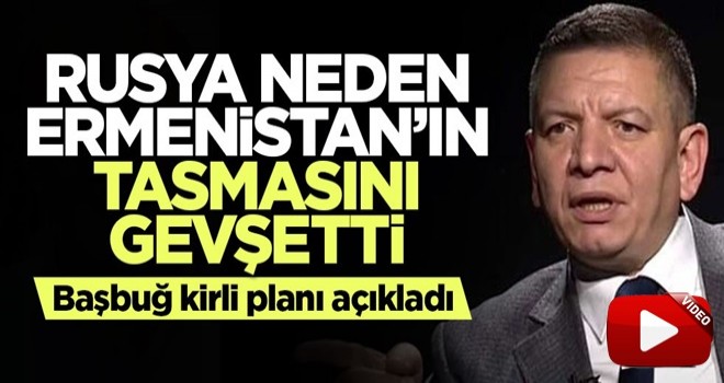 Ermenistan bu saldırıları neden yaptı? Başbuğ cevapladı