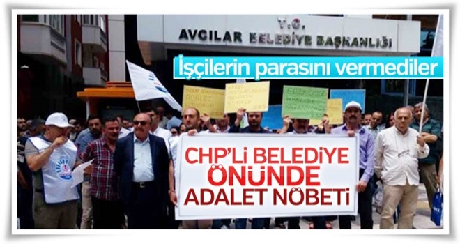 CHP'li belediye işçileri isyan ettirdi