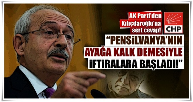 AK Parti'den Kılıçdaroğlu'na çok sert cevap!