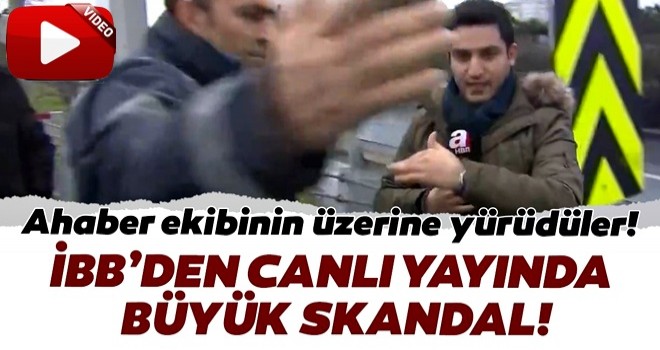 İBB çalışanından A Haber yayınına engel.