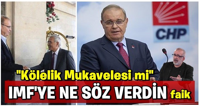 IMF’ye ne sözü verdin Faik?