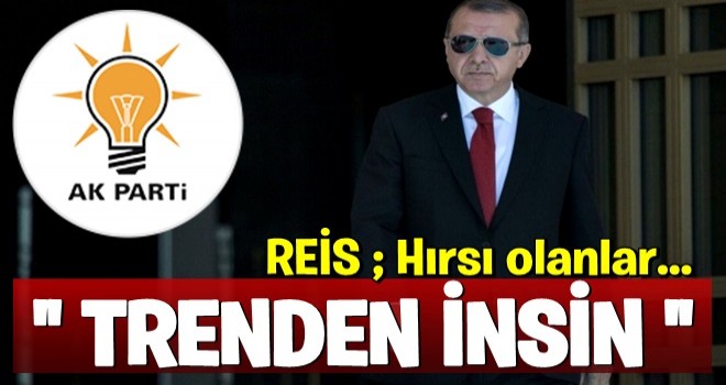 Erdoğan'dan partililere: Hırsı olanlar trenden insin