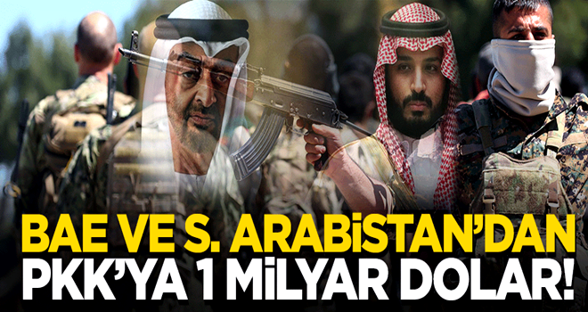 BAE ve S. Arabistan'dan PKK’ya 1 milyar dolar!