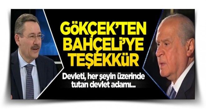 Gökçek'ten Bahçeli'ye teşekkür! 'Devleti, her şeyin üzerinde tutan devlet adamı'