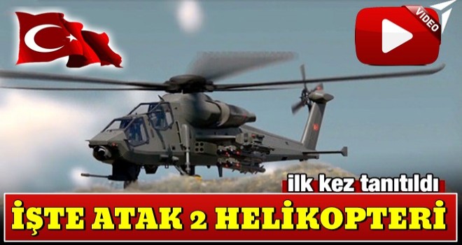 Yeni nesil ATAK 2 helikopteri böyle olacak