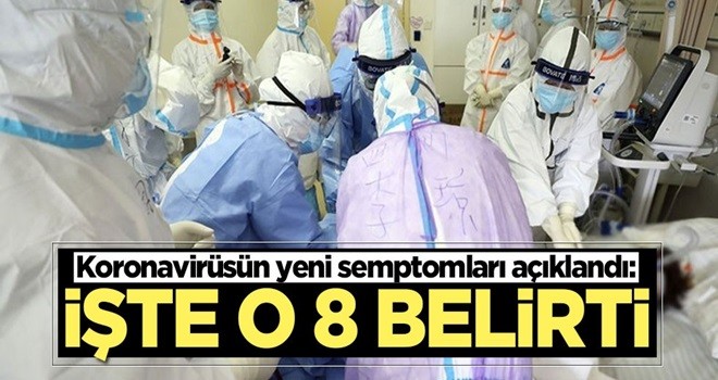 Koronavirüsün yeni belirtileri açıklandı