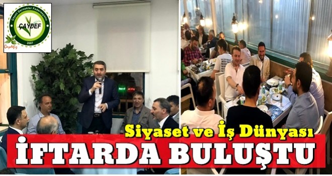 Siyaset ve İş dünyası iftarda buluştu