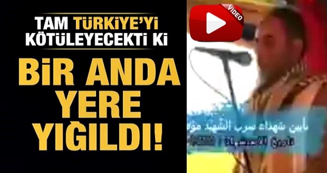 Tam Türkiye'yi kötüleyecekti ki, bir anda yere yığıldı!