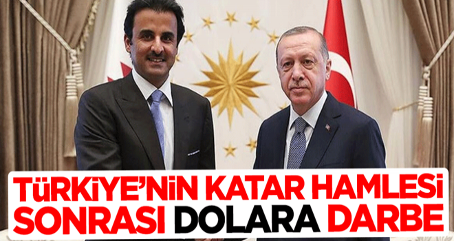 Türkiye'nin Katar hamlesi sonrası dolara darbe!