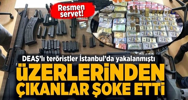 İstanbul’da yakalanan 2 DEAŞ'lının üzerinden servet çıktı! .