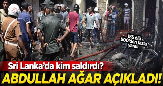 Abdullah Ağar, Sri Lanka'da saldıran örgütü açıkladı!