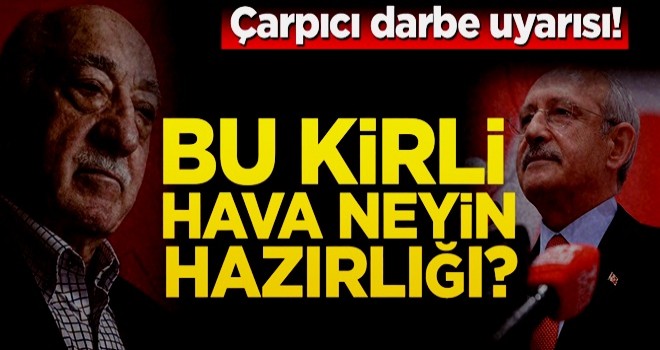 Bu kirli hava neyin hazırlığı?.