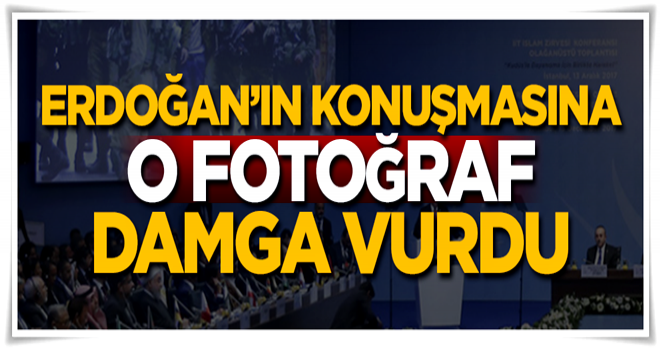 Erdoğan'ın konuşmasına o fotoğraf damga vurdu