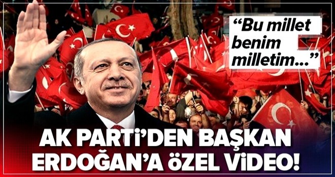 AK Parti İstanbul İl Başkanlığından Başkan Erdoğan için özel video .