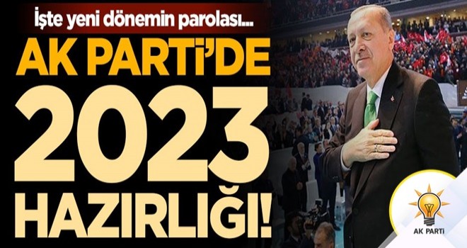 AK Parti'de 2023 hazırlığı! İşte yeni dönemin parolası...