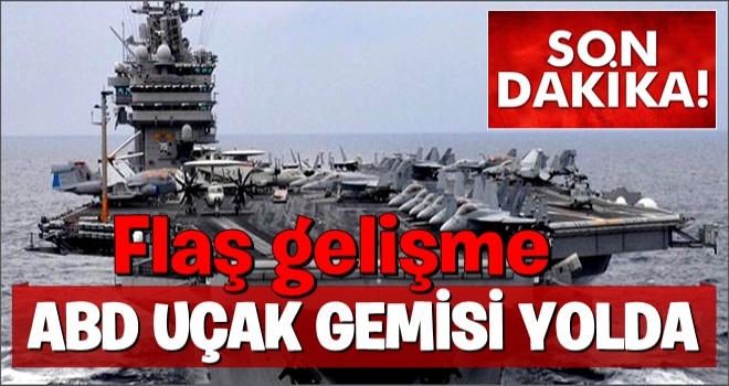 ABD’den Akdeniz’e uçak gemisi sevkiyatı