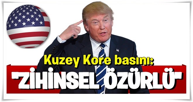 Kuzey Kore basını: Zihinsel özürlü Trump'ın siyaseti felaketten başka bir şeye neden olmayacak