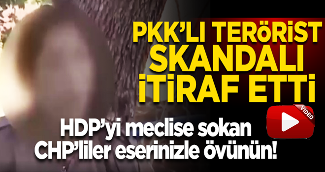 Kadın terörist: "HDP'liler beni götürüp PKK'ya teslim etti"