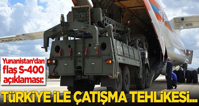 Yunanistan'dan flaş S-400 açıklaması: Türkiye ile çatışma tehlikesi...