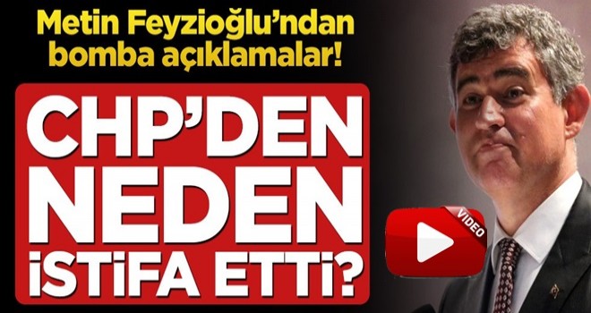 Metin Feyzioğlu’ndan bomba açıklamalar! CHP’den neden istifa etti?