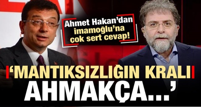 Hakan'dan İmamoğlu'na cevap: Mantıksızlığın kralı, ahmakça bir şey...