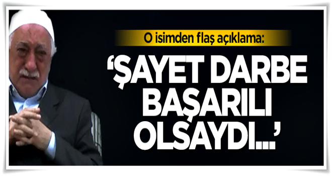 Şayet FETÖ darbesi başarılı olsaydı...