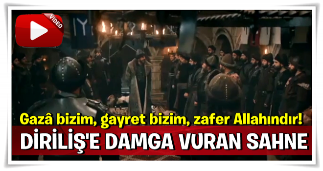 Diriliş Ertuğrul'a damga vuran sahne: Gazâ bizim, gayret bizim, zafer Allahındır!'