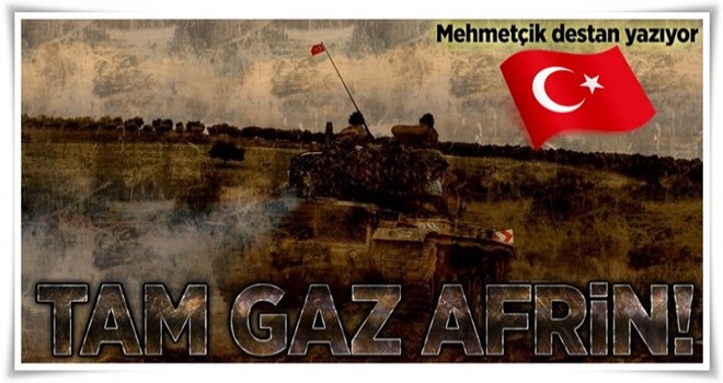 Tam gaz Afrin .